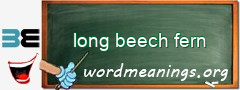 WordMeaning blackboard for long beech fern